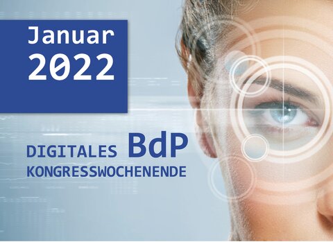 14. + 15. Januar 2022: DIGITALES BdP KONGRESSWOCHENENDE
